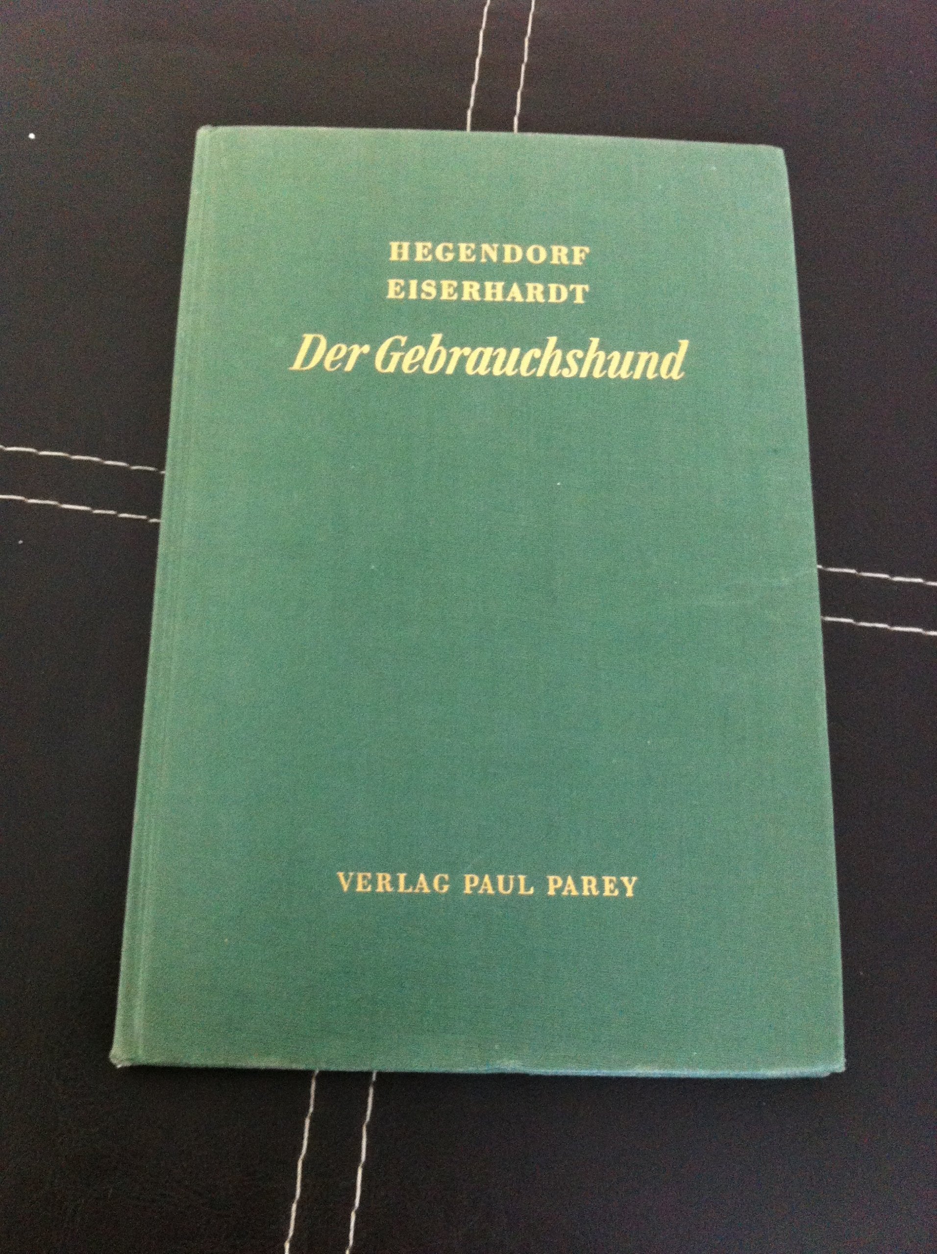 Der Gebrauchshund. Eine Anleitung für Zucht und Abrichtung Natural Sciences