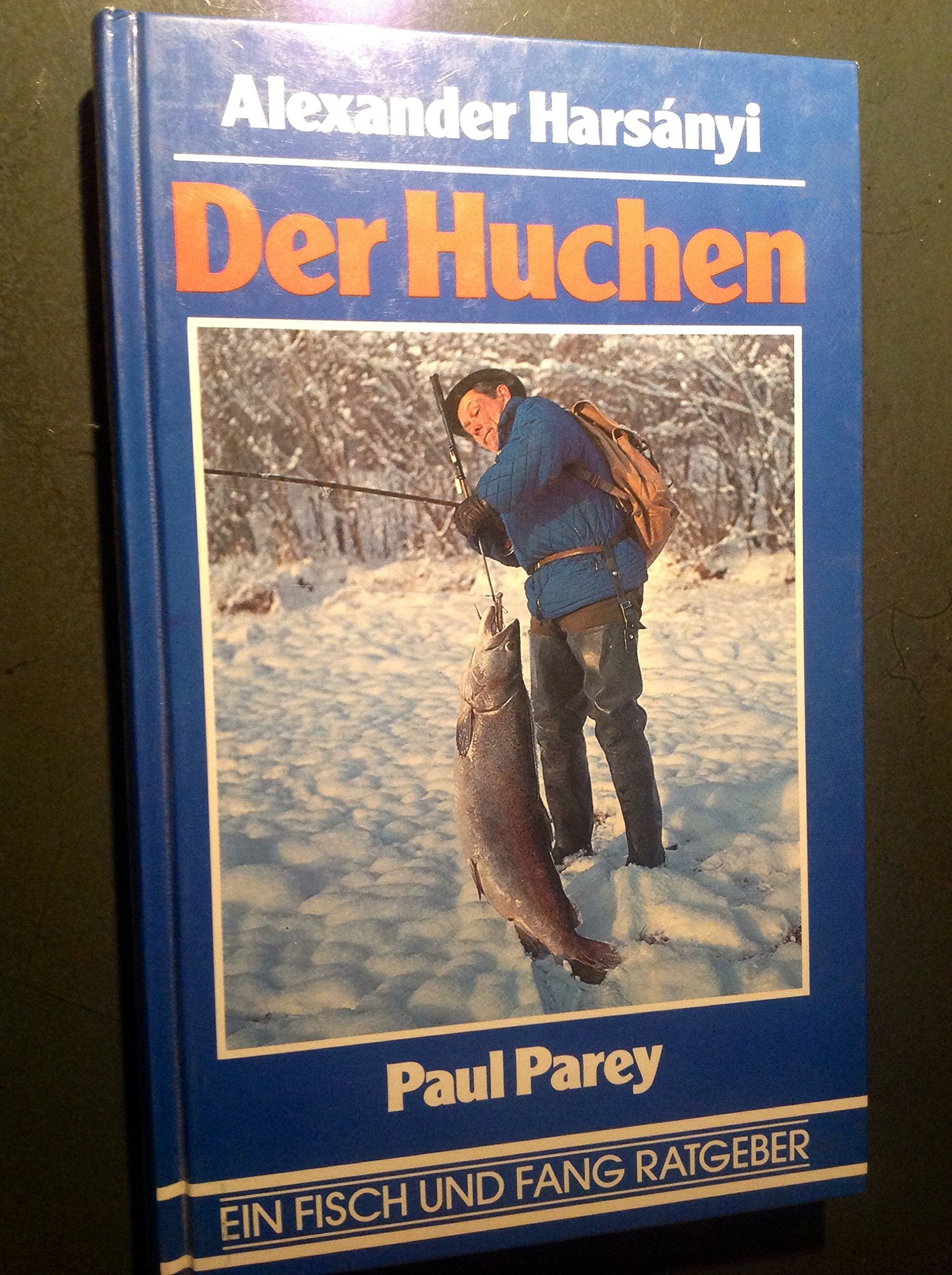 Der Huchen. Vorkommen, Aufzucht und sportlicher Fang. Mit einem Anhang "über die Künstliche Vermehrung des Huchens" Natural Sciences