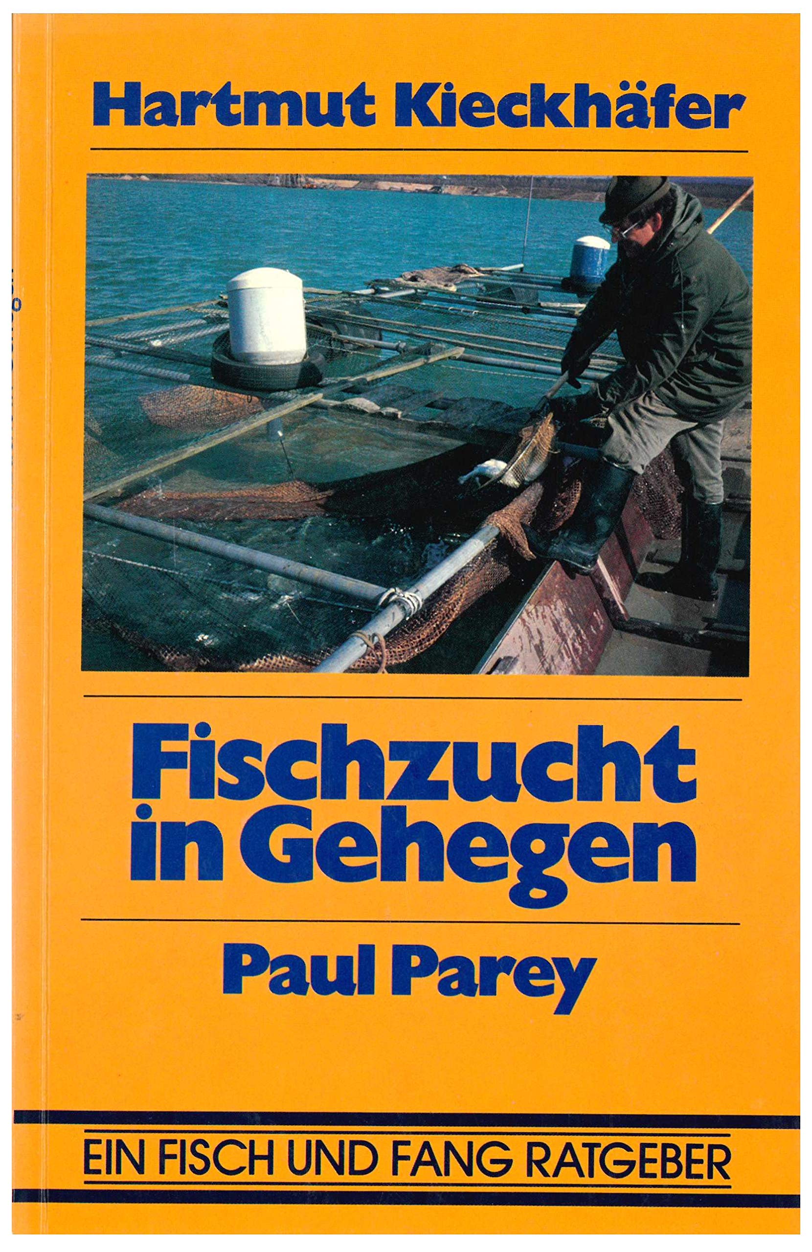 Fischzucht in Gehegen. Aufzucht von Süsswasserfischen in Netzgehegen. Ein praktischer Ratgeber für Einrichtung und Betrieb Natural Sciences