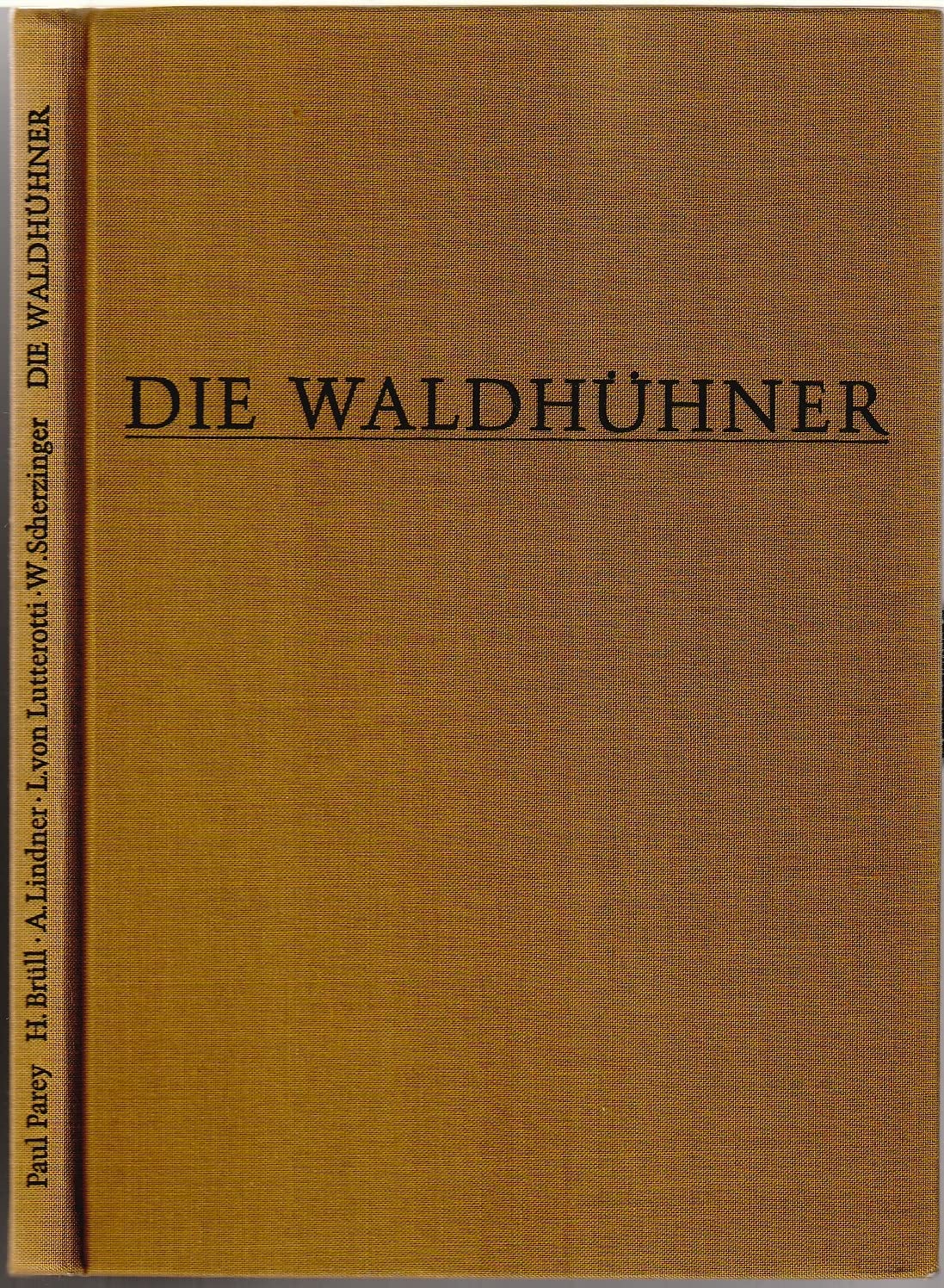 Die Waldhühner. Naturgeschichte, Ökologie, Verhalten, Hege und Jagd book