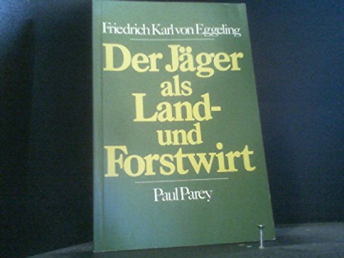 Der Jäger als Land- und Forstwirt Natural Sciences