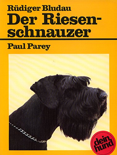 Der Riesenschnauzer. Aufzucht, Erziehung, Ausbildung und Haltung Business, Finance & Career