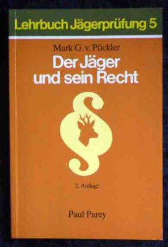 Der Jäger und sein Recht. Ein Leitfaden für Prüfung und Praxis in Grundfällen, Bd 5 Books