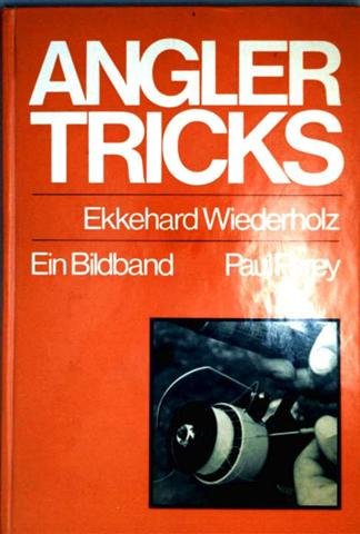Anglertricks. Ein Bildband mit über 200 Finessen erfolgreicher Sportfischer. Books