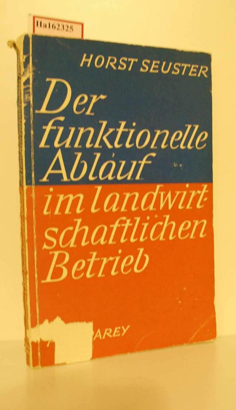 Der funktionelle Ablauf im landwirtschaftlichen Betrieb. Umfang, Vielfalt und Steuerung Books