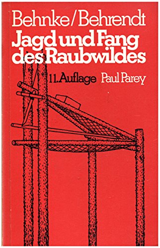 Jagd und Fang des Raubwildes. Anleitung zur gerechten Bejagung, Books