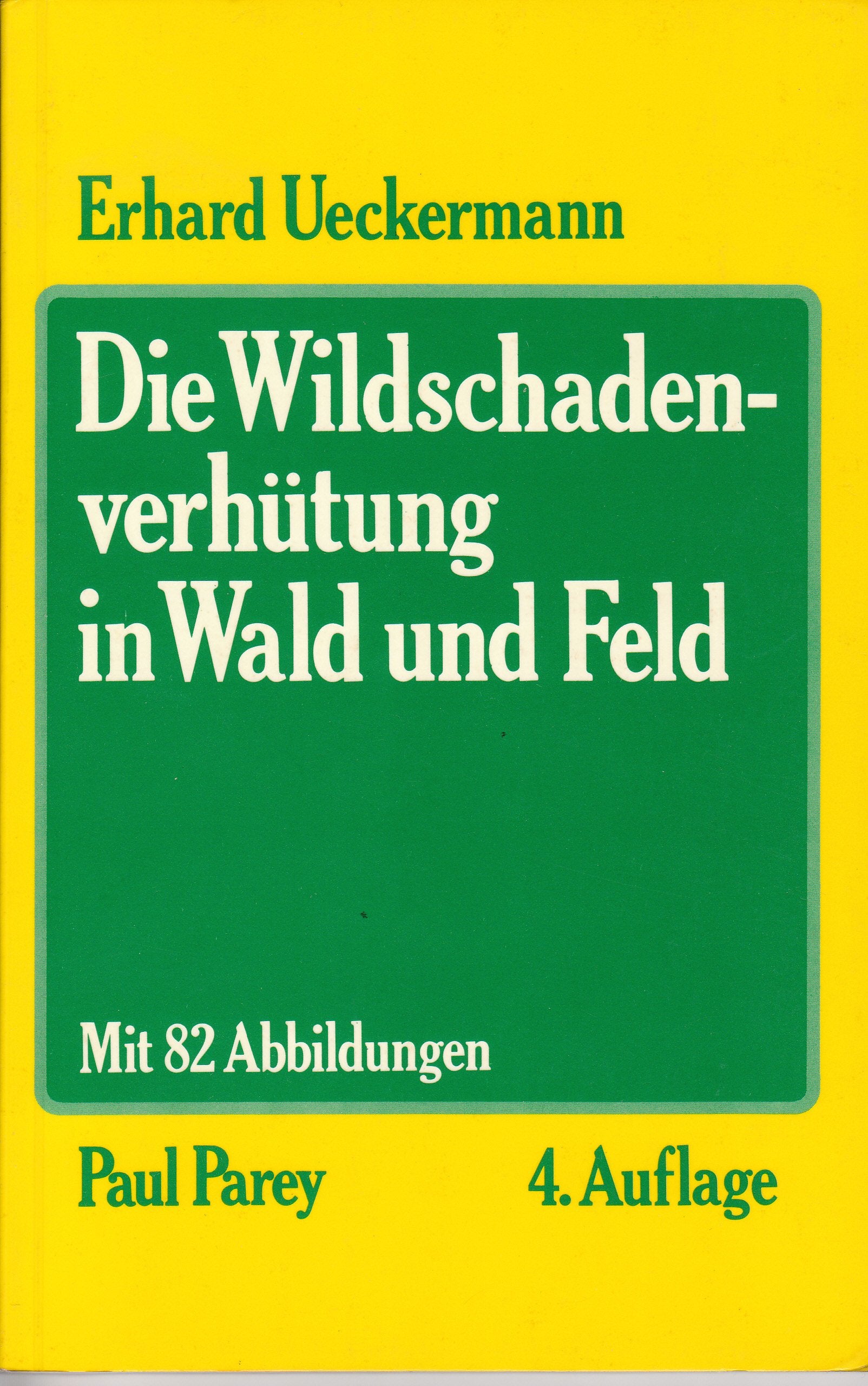 Die Wildschadenverhütung in Wald und Feld. Eine praktische Anleitung zu technischen Schutzmaßnahmen Law