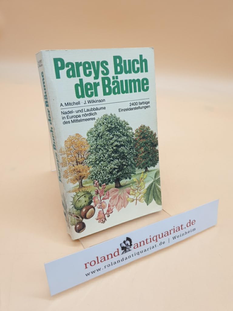 Pareys Buch der Bäume. Nadel- und Laubbäume in Europa nördlich des Mittelmeeres Garden & Plants