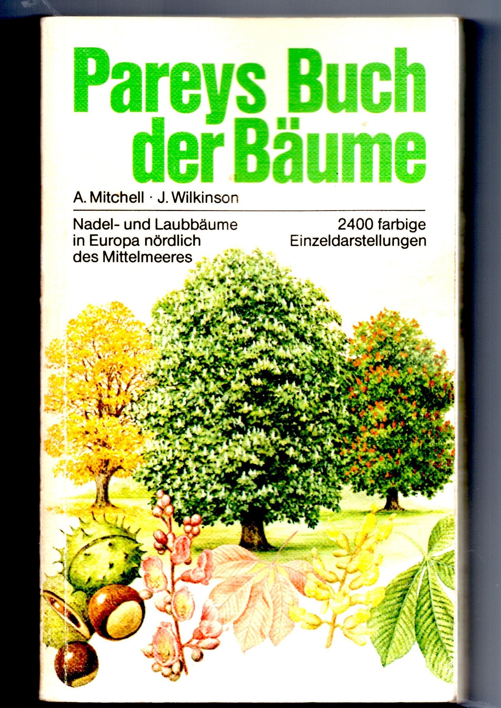 Pareys Buch der Bäume. Nadel- und Laubbäume in Europa nördlich des Mittelmeeres Garden & Plants