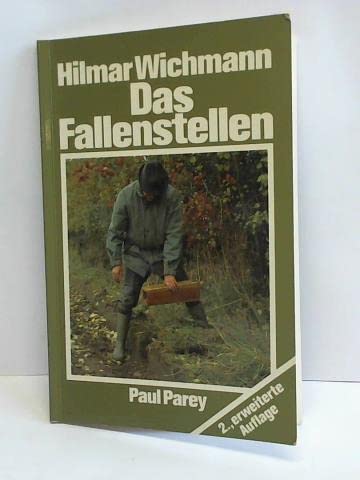 Das Fallenstellen. Eine reich bebilderte Anleitung für erfolgreiche Fallenjagd Natural Sciences