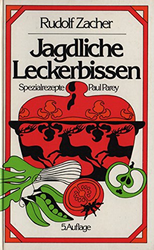 Jagdliche Leckerbissen. Wildküche nach Spezialrezepten Books