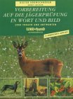 Vorbereitung auf die Jägerprüfung in Wort und Bild. 2000 Fragen und Antworten. "Wild und Hund"-Leserservice Leisure & Fun