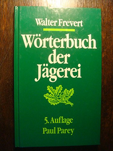Wörterbuch der Jägerei. Ein Nachschlagewerk fachsprachlich jagdlicher Ausdrücke Learning & Reference