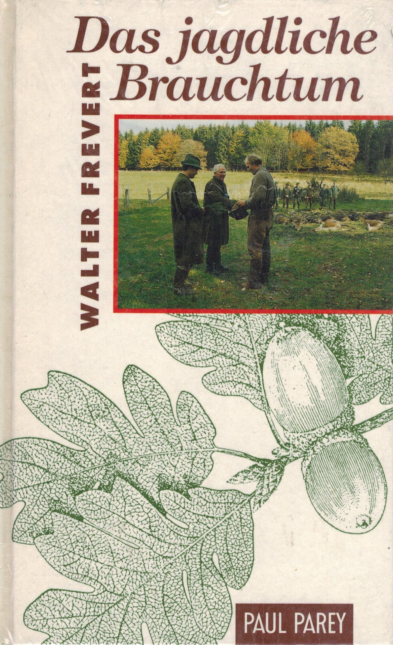 Das jagdliche Brauchtum. Jägersprache, Bruchzeichen, Jagdsignale und sonstige praktische Jagdgebräuche in Vergangenheit und Gegenwart General education