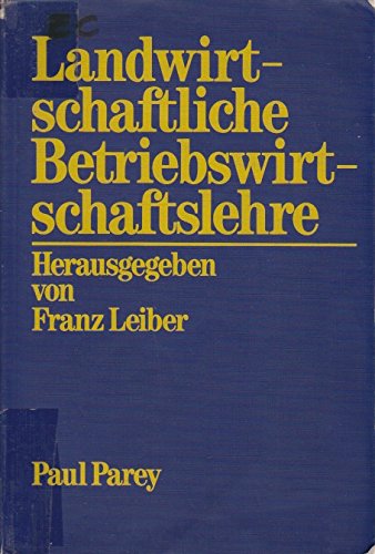 Landwirtschaftliche Betriebswirtschaftslehre. Ein Lehrbuch für den Unterricht, für Studium und Praxis, für Beratung und Verwaltung Business, Finance & Career