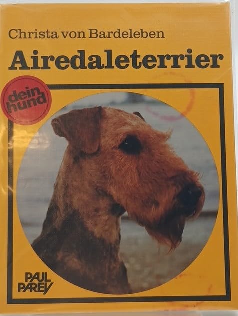 Airedaleterrier. Praktische Ratschläge für Haltung, Pflege und Erziehung Pets