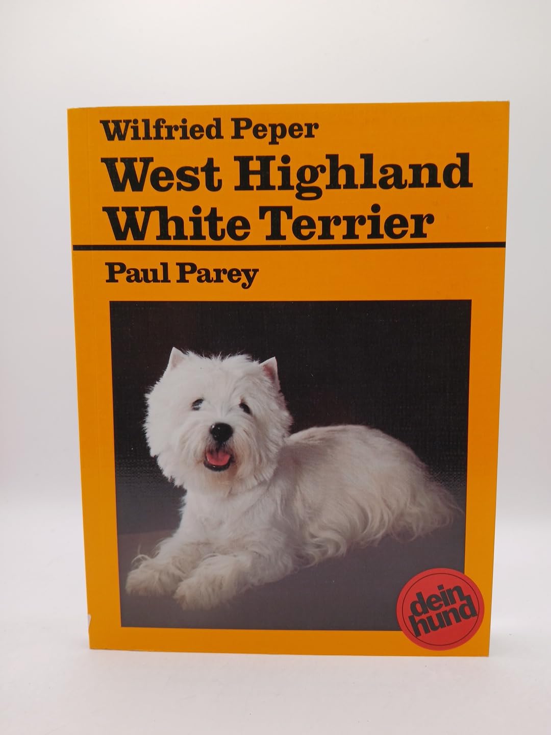 West Highland White Terrier. Praktische Ratschläge für Haltung, Pflege und Erziehung Pets