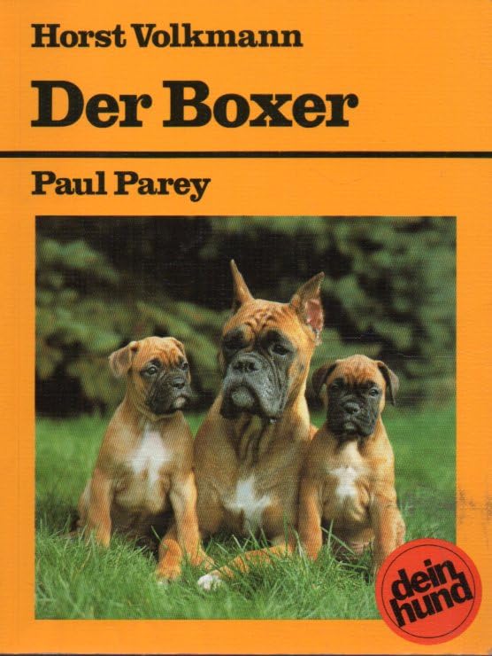 Der Boxer. Praktische Ratschläge für Haltung, Pflege und Erziehung Books