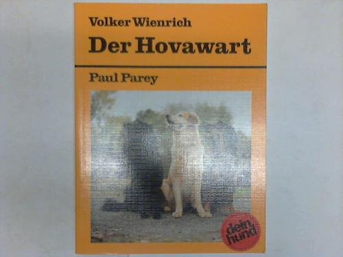Der Hovawart. Praktische Ratschläge für Haltung, Pflege und Erziehung Pets
