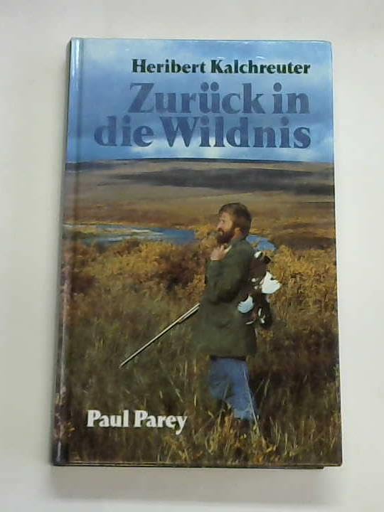 Zurück in die Wildnis. Jagdliche Abenteuer in Alaska, Afrika und Asien Leisure & Fun