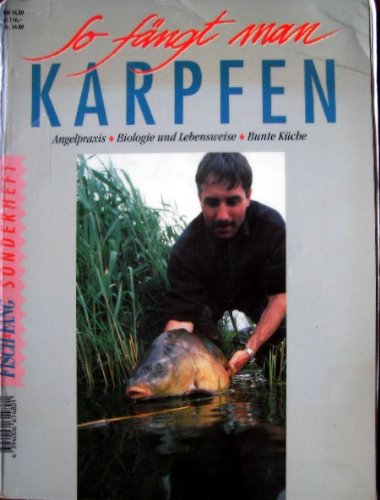 So fängt man Karpfen. Angelpraxis - Biologie und Lebensweise - Bunte Küche Natural Sciences