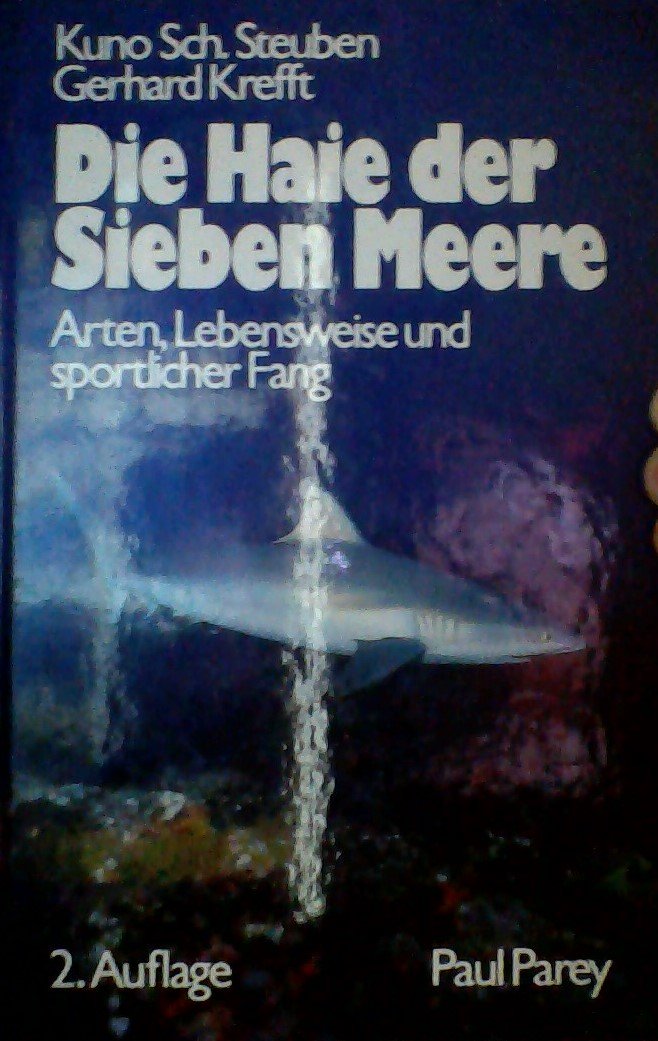 Die Haie der Sieben Meere. Arten, Lebensweise und sportlicher Fang Natural Sciences