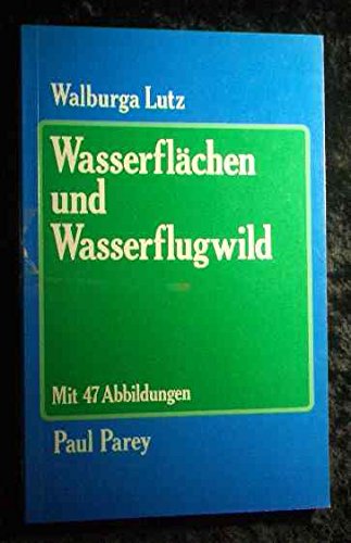 Wasserflächen und Wasserflugwild. Anleitung zur Biotopgestaltung und Hege Books
