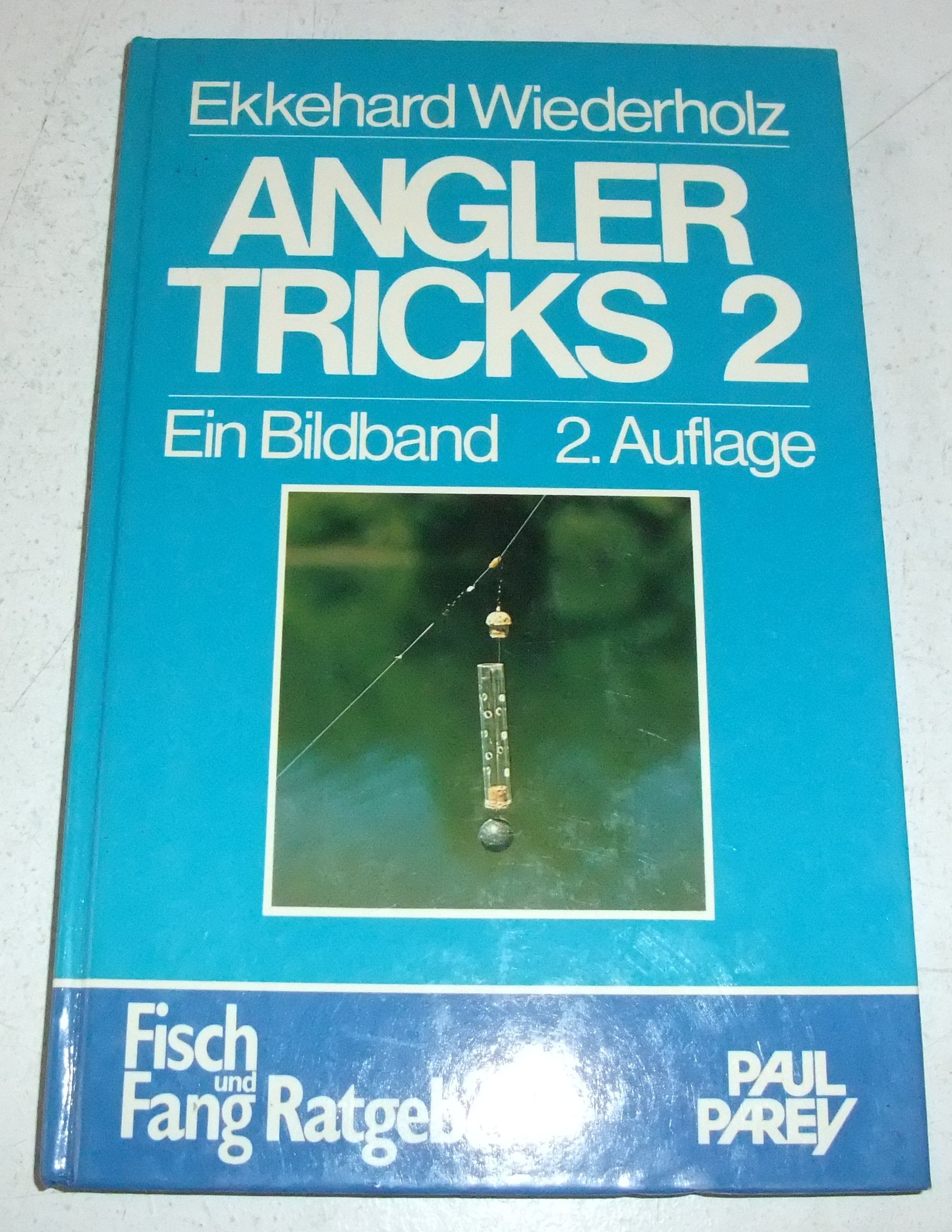 Anglertricks 2. Ein Bildband aus dem unerschöpflichen Ideenreichtum erfahrener Sportfischer Leisure & Fun