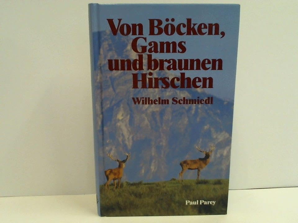 Von Böcken, Gams und braunen Hirschen. Erfülltes Waidwerk im Burgenland und in der Steiermark Natural Sciences