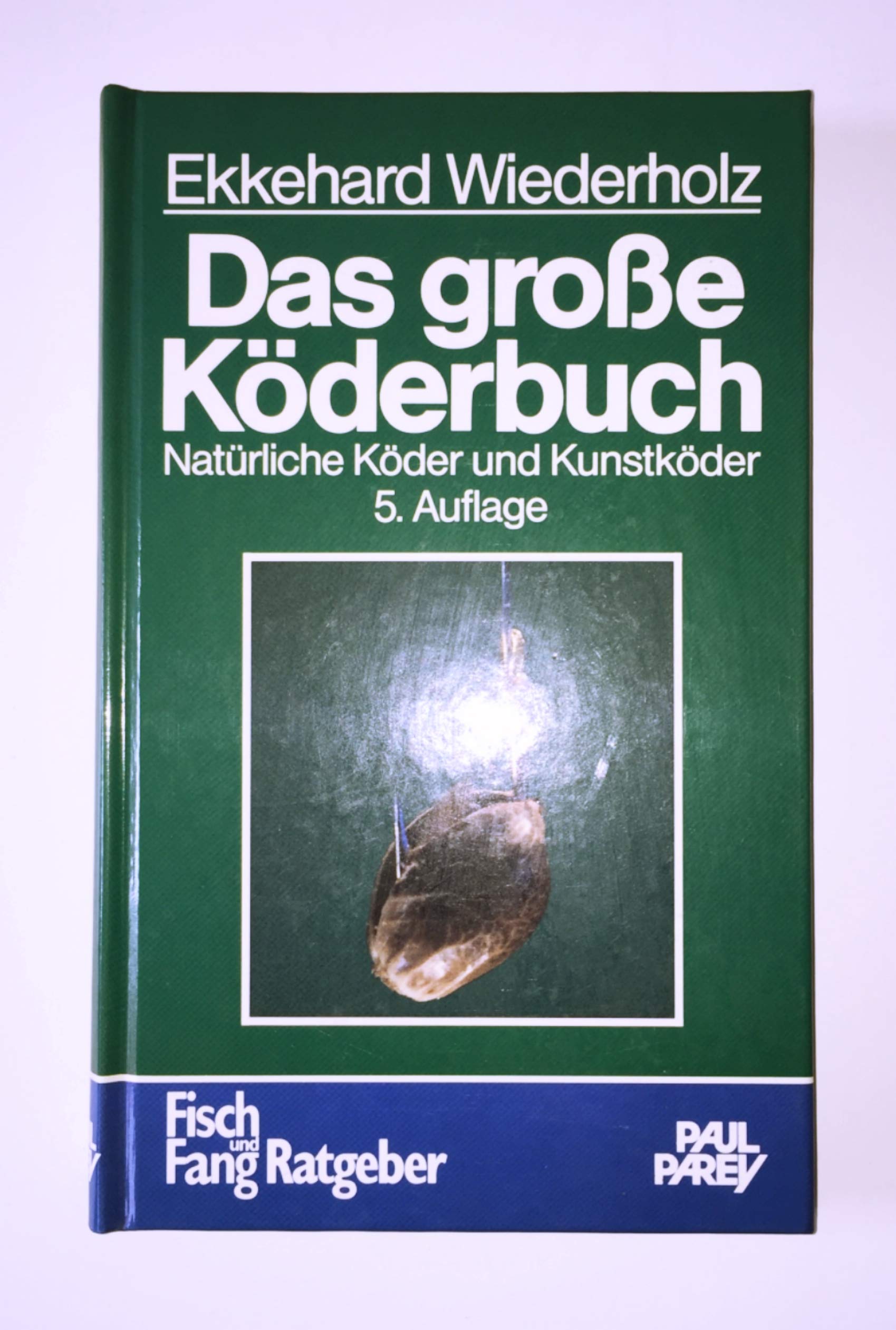 Das große Köderbuch. Natürliche Köder und Kunstköder. Beschreibung, Eignung und Anwendung der fängigsten Köder in der Welt Natural Sciences