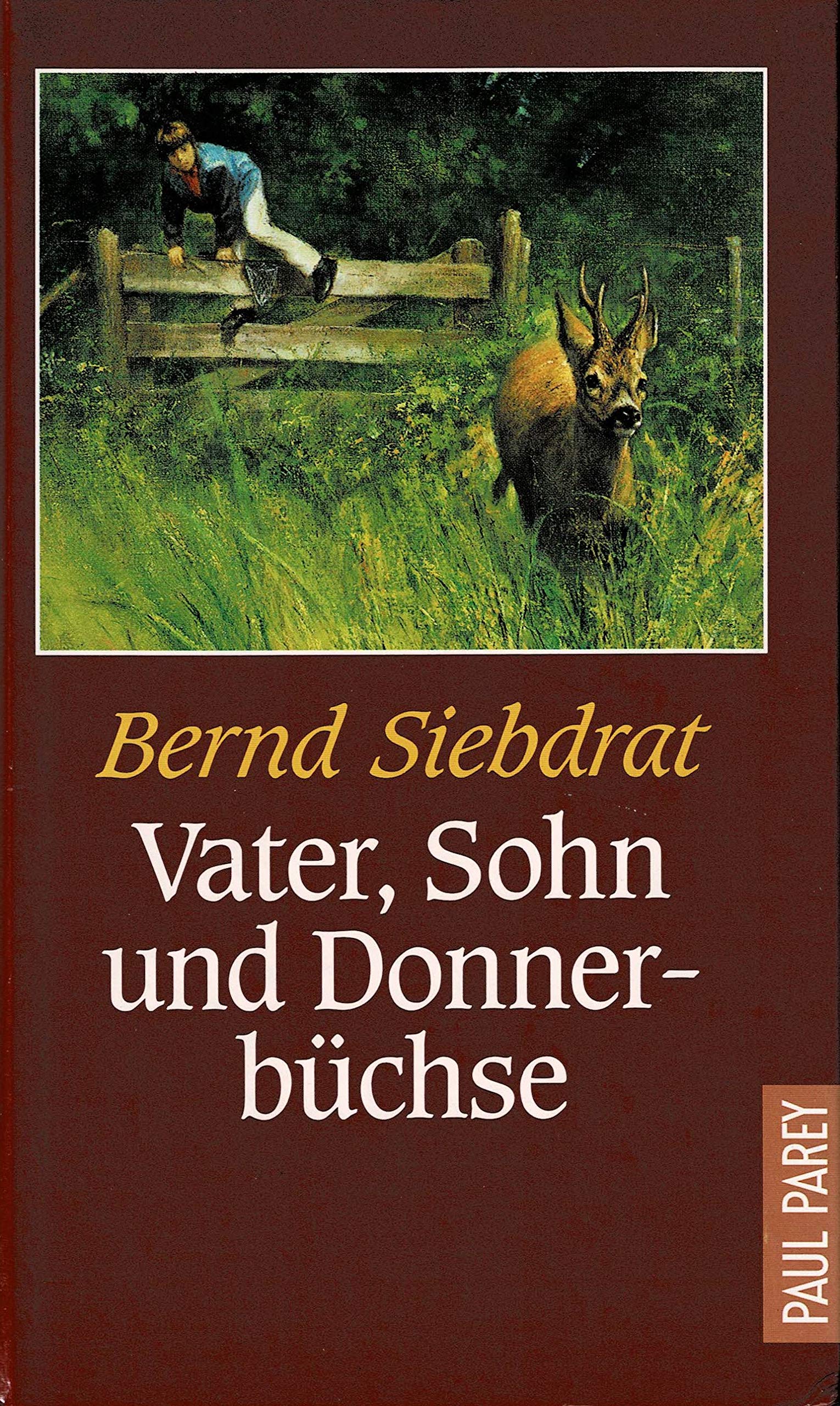 Vater, Sohn und Donnerbüchse: Eine Jägerfamilie in unserer Zeit Memories