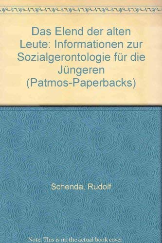 Das Elend der alten Leute. Informationen zur Sozialgerontologie für die Jüngeren. book