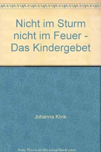 Nicht im Sturm, nicht im Feuer : das Kindergebet. Books