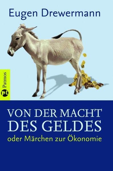 Von der Macht des Geldes oder Märchen der Ökonomie Business, Finance & Career Books