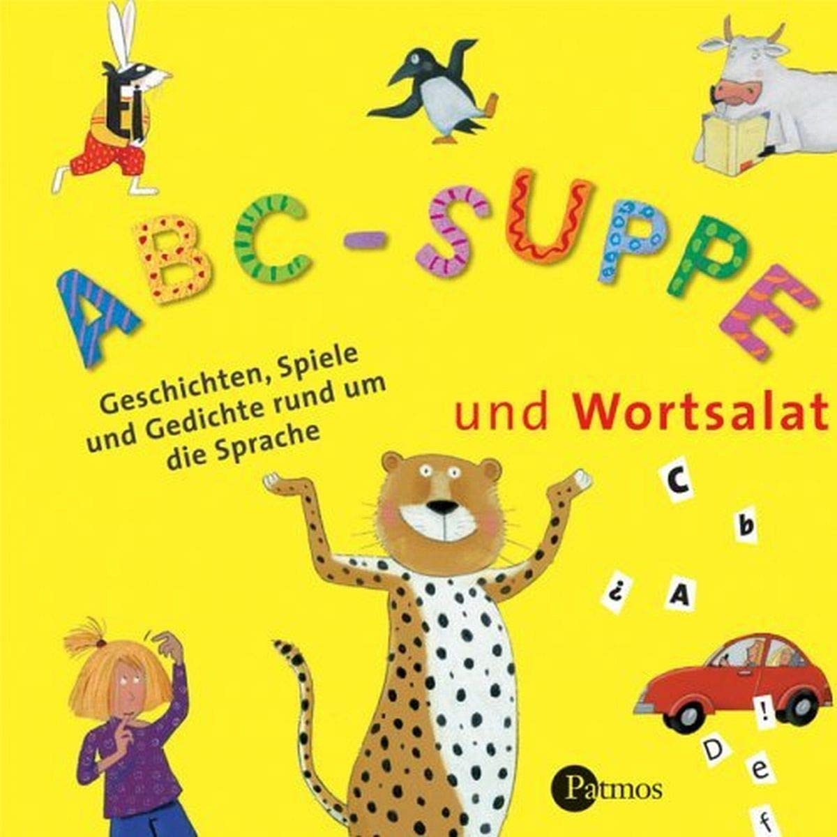 ABC-Suppe und Wortsalat: Geschichten, Spiele und Gedichte rund um die Sprache (Patmos /Schwanni / Tonträger) Non-fiction