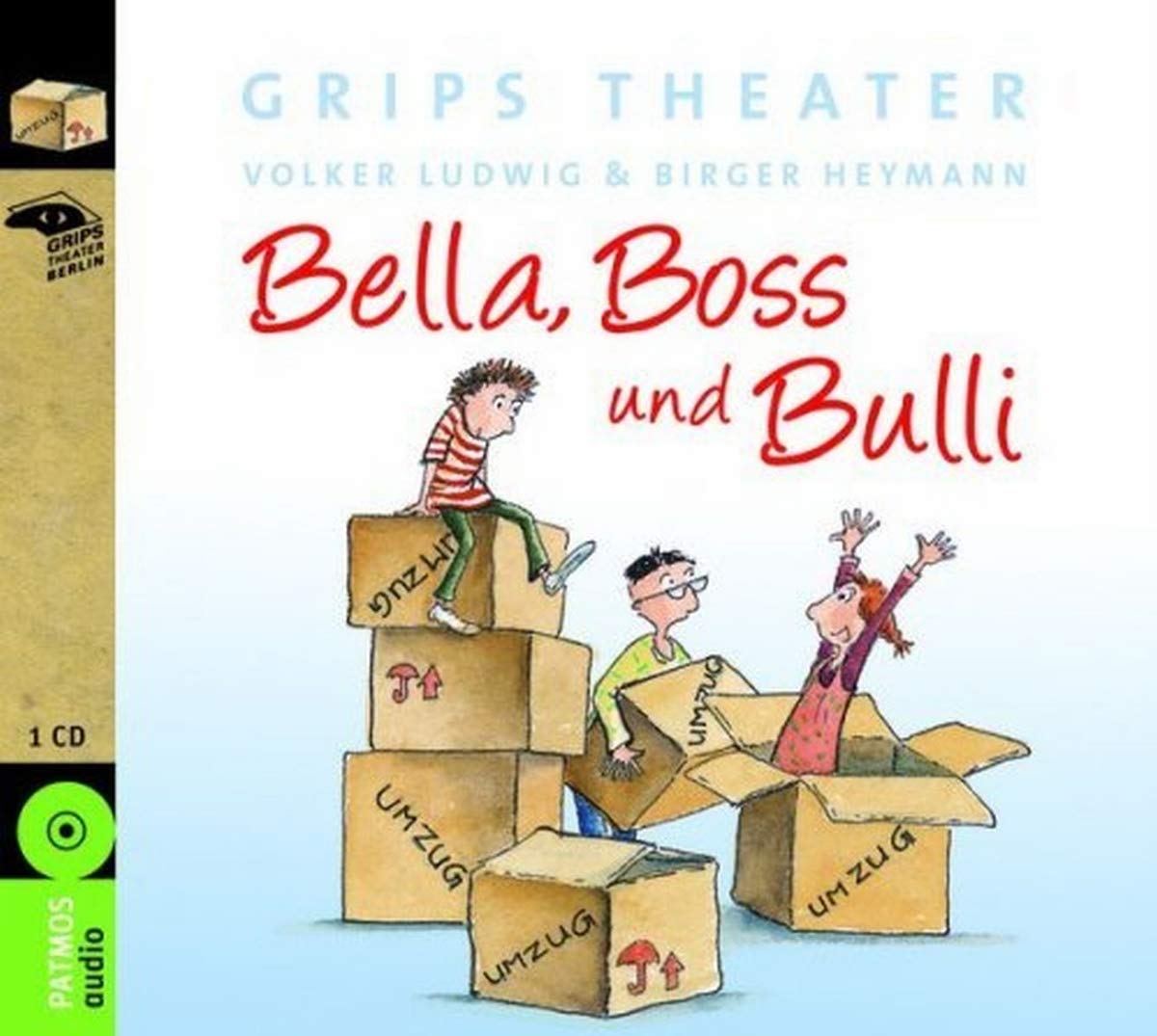 Bella, Boss und Bulli: Ein Hörspiel. Nach einem Stück vom GRIPS Theater Novels & Short Stories