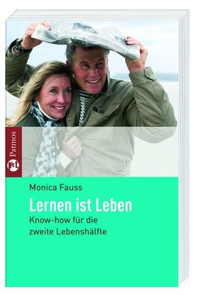 Lernen ist Leben. Know how für die zweite Lebenshälfte Lifestyle