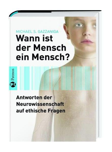 Wann ist der Mensch ein Mensch?: Antworten der Neurowissenschaft auf ethische Fragen Books