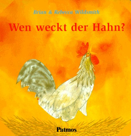 Wen weckt der Hahn? - Wildsmith, Brian book