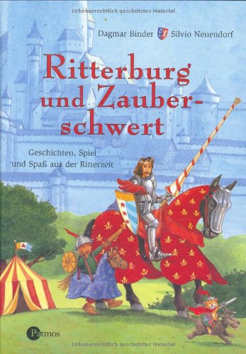 Ritterburg und Zauberschwert: Geschichten, Spiel und Spass aus der Ritterzeit Children's books