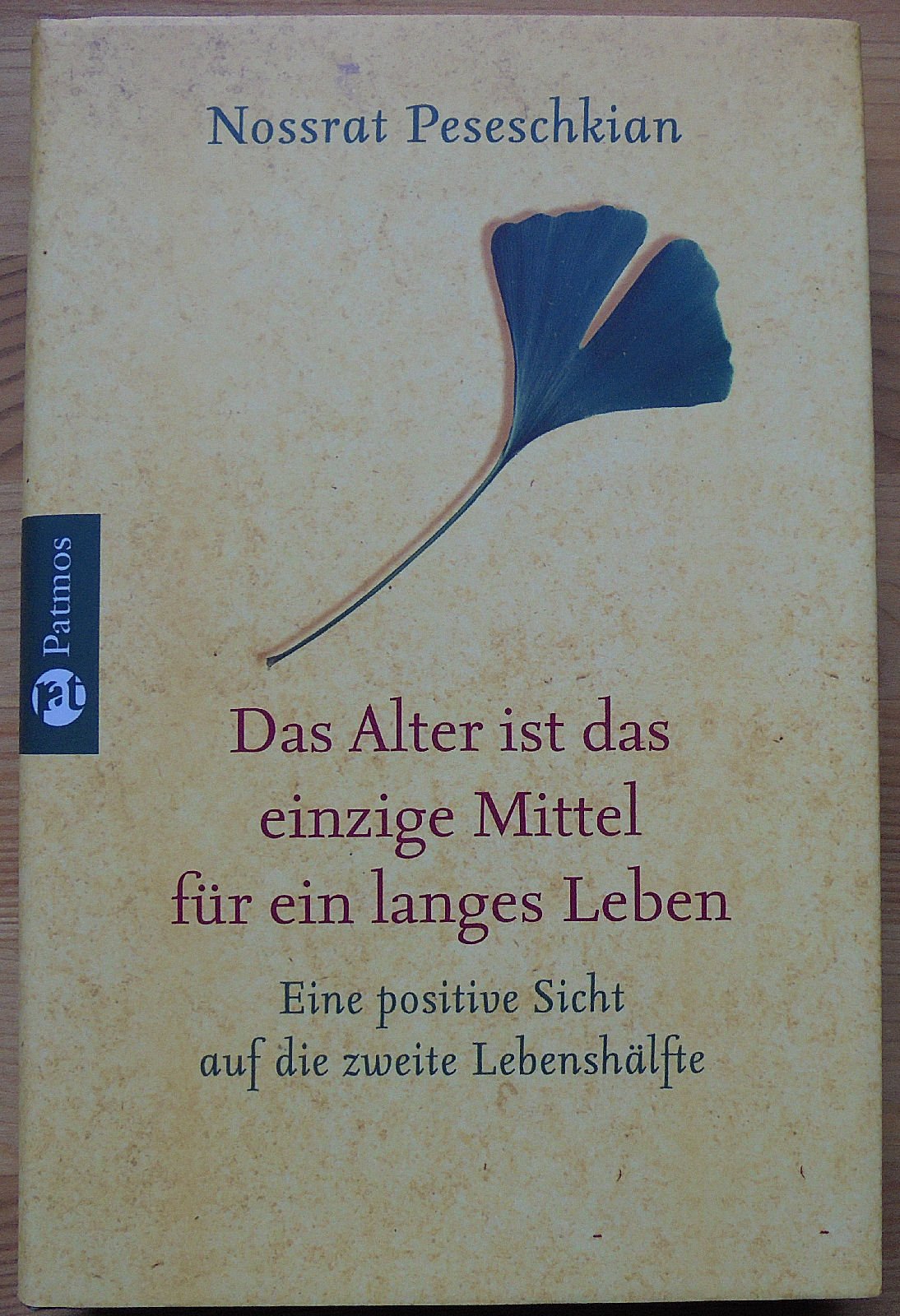 Das Alter ist das einzige Mittel für ein langes Leben: Ein neue Sicht auf die zweite Lebenshälfte book