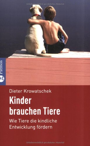 Kinder brauchen Tiere: Wie Tiere die kindliche Entwicklung fördern Books