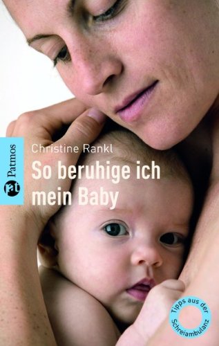 So beruhige ich mein Baby: Tipps aus der Schreiambulanz Health, Nutrition & Fitness