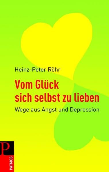 Vom Glück, sich selbst zu lieben: Wege aus Angst und Depression Lifestyle