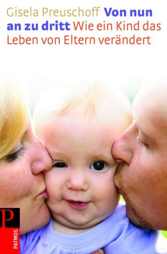 Von nun an zu dritt: Wie das Leben von Eltern verändert Partnership & Love
