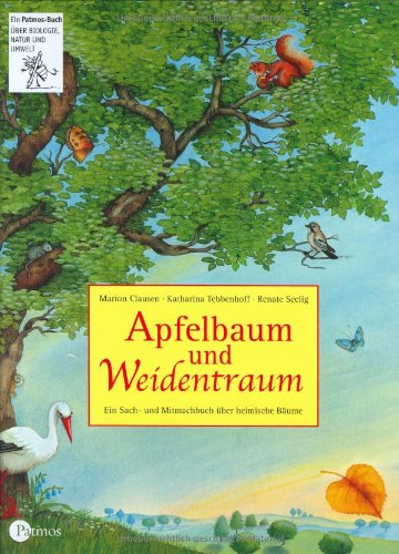 Apfelbaum und Weidentraum: Ein Sach- und Mitmachbuch über heimische Bäume Non-fiction