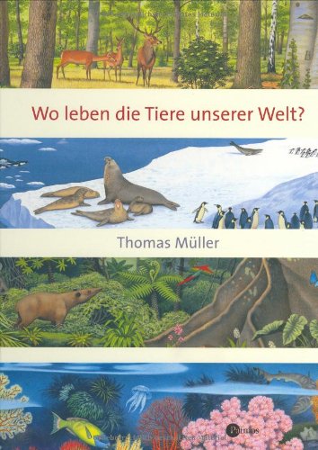 Wo leben die Tiere unserer Welt? Learning & Reference Books