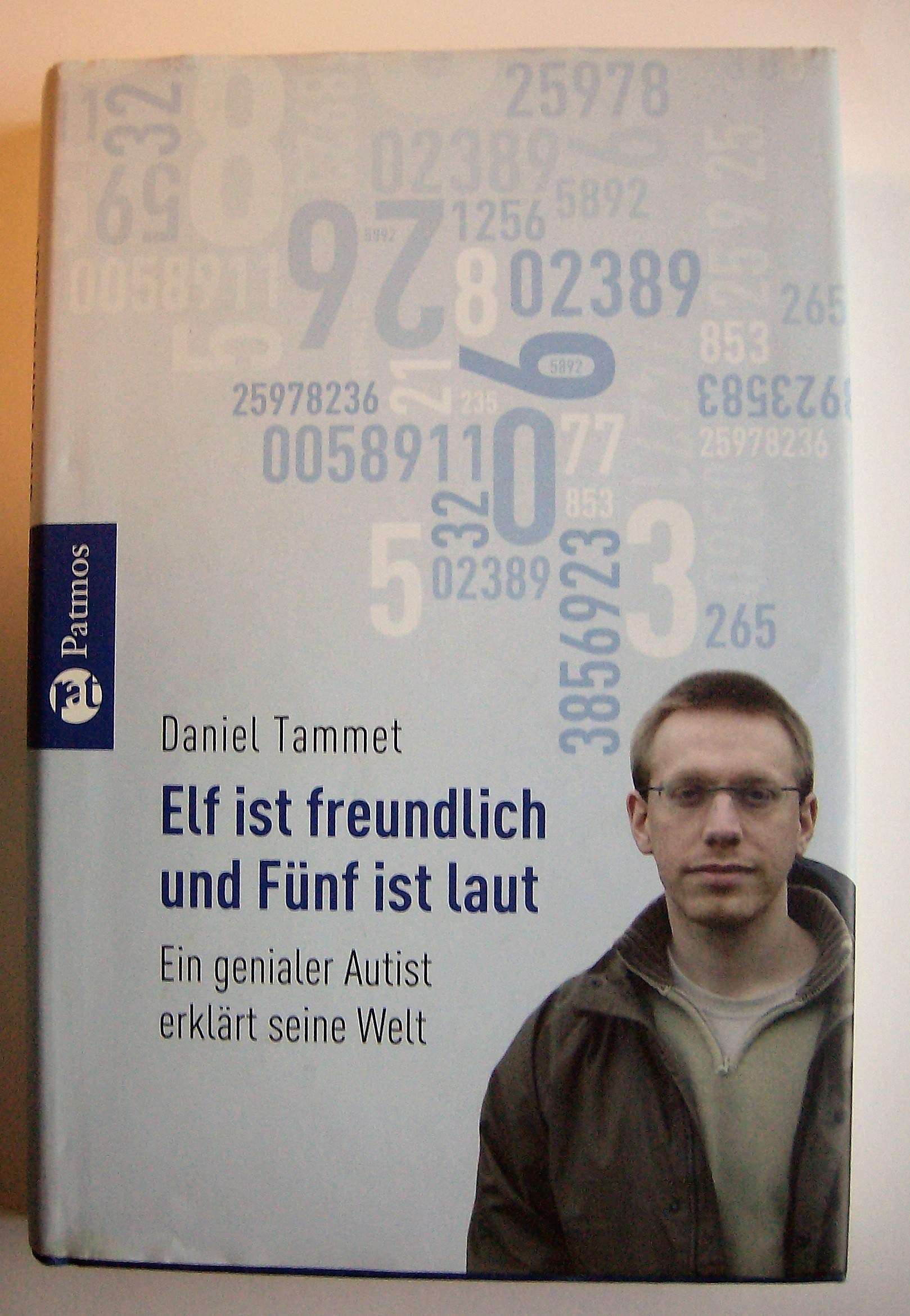 Elf ist freundlich und Fünf ist laut: Ein genialer Autist erklärt seine Welt Memories