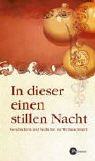 In dieser einen stillen Nacht. Geschichten und Gedichte zur Weihnachtszeit Books
