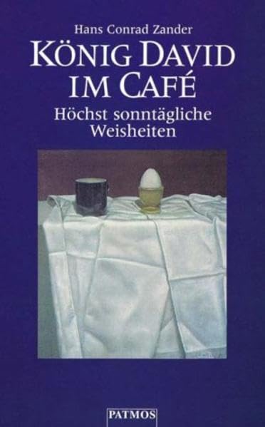 König David im Café: Höchst sonntägliche Weisheiten Religion & Esotericism
